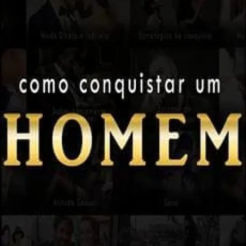 Capa: Como Conquistar um Homem: Download do Curso Gabriel Melo