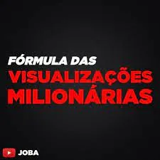 Capa: CURSO FÓRMULA VISUALIZAÇÕES MILIONÁRIAS: Download JOBA Rápido!