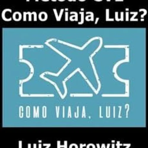 Capa: Método CVL Luiz Horowitz: Baixe Agora o Guia Completo de Viagens