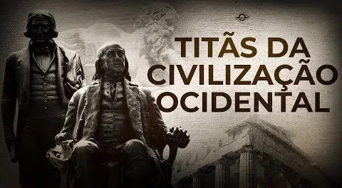Capa: Titãs da Civilização Ocidental: Download Completo Brasil Paralelo