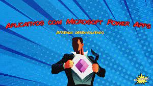 Curso Dev App com Microsoft Power Apps - Aprenda Desenvolvimento de Aplicativos