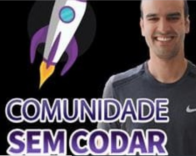 Comunidade Sem Codar 2021 Renato Asse - Curso de desenvolvimento No-Code para criar apps sem programar