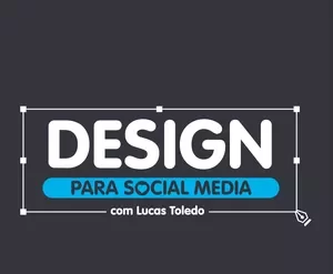 Design para Social Media com Lucas Toledo - Curso Completo Photoshop