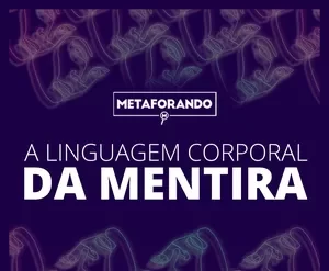 Curso Linguagem Corporal da Mentira Vitor Santos - Análise de Comportamento Não Verbal