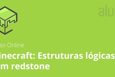 Aluno aprendendo a construir estruturas lógicas complexas com Redstone no Minecraft, curso Alura