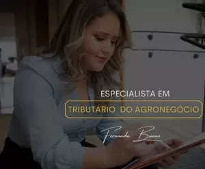 Curso Especialista Tributário do Agronegócio Fernanda Bueno - Conteúdo Completo para Download