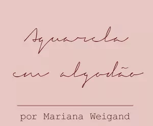 Curso Aquarela em Algodão com Mariana Weigand: Técnicas, Materiais e Projetos para Baixar