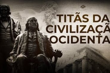 Brasil Paralelo Titãs da Civilização Ocidental Download Completo Curso