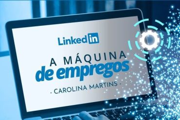 Capa do curso "LinkedIn – A Máquina de Empregos" de Carolina Martins, com ícone do LinkedIn em destaque e elementos gráficos que simbolizam sucesso profissional e oportunidades de emprego.